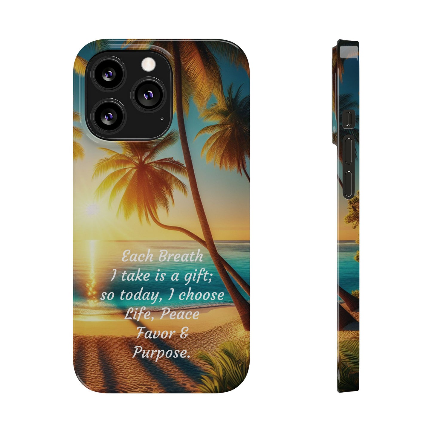 Slim Phone Cases - Tropical Aesthetic Peace and Purpose Quote Cover that reads " Each Breath is a Gift, so today I Choose Life, Peace, Favor & Purpose".