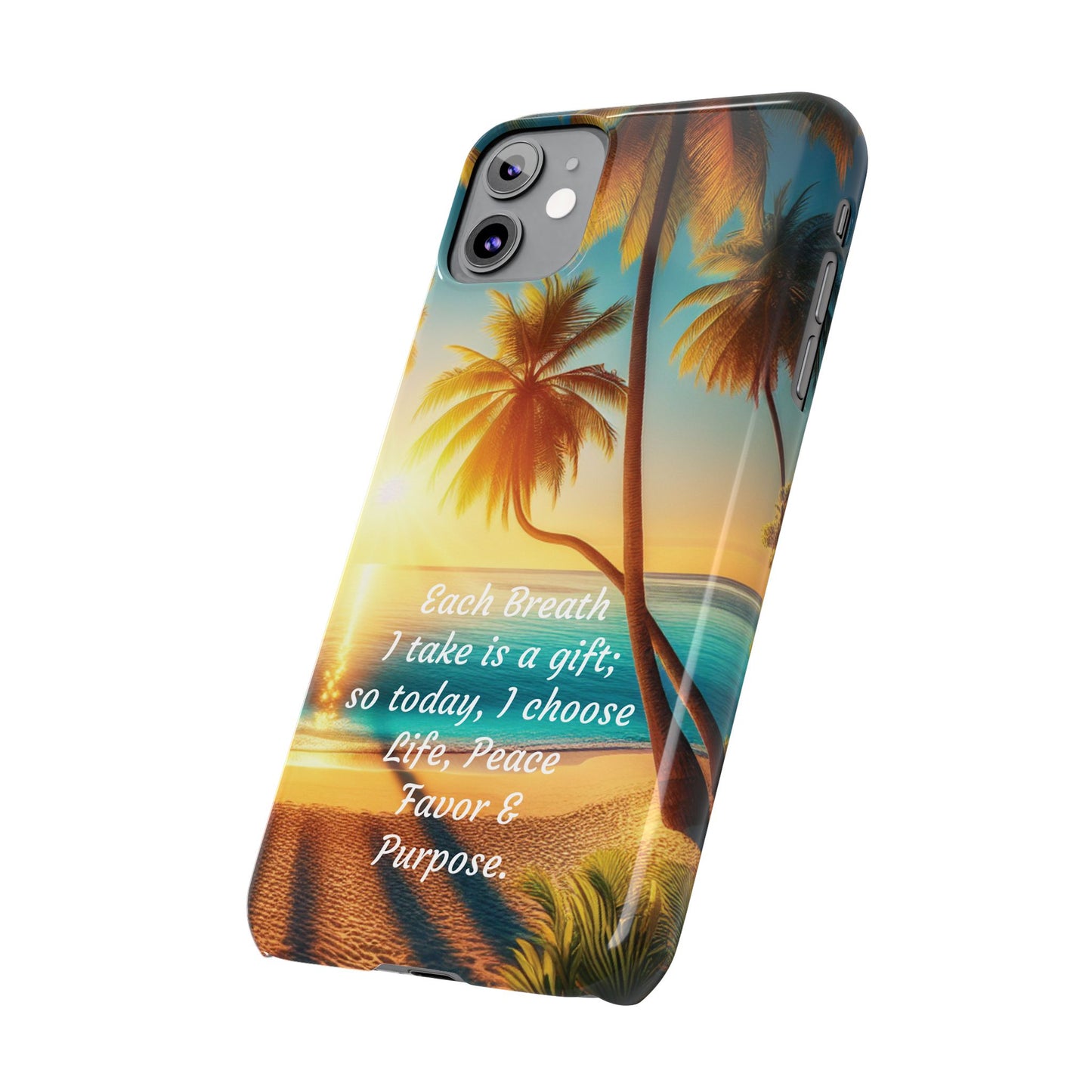 Slim Phone Cases - Tropical Aesthetic Peace and Purpose Quote Cover that reads " Each Breath is a Gift, so today I Choose Life, Peace, Favor & Purpose".