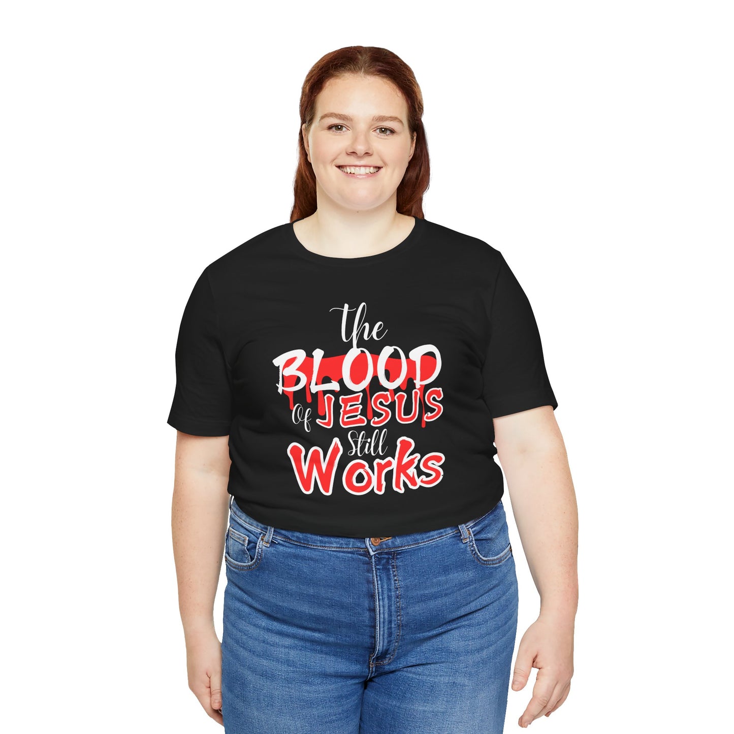 Christian Unisex Tee, The Blood of Jesus Still Works tshirts