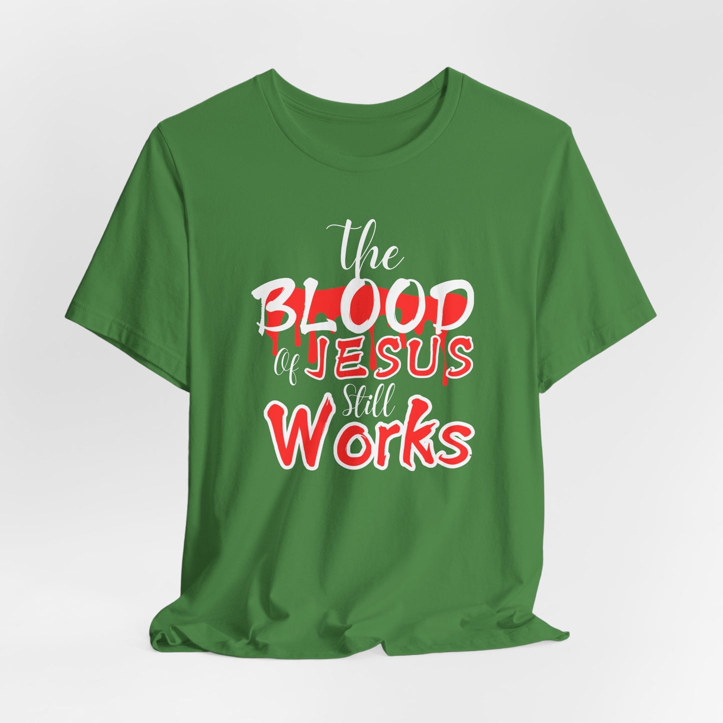 Christian Unisex Tee, The Blood of Jesus Still Works tshirts