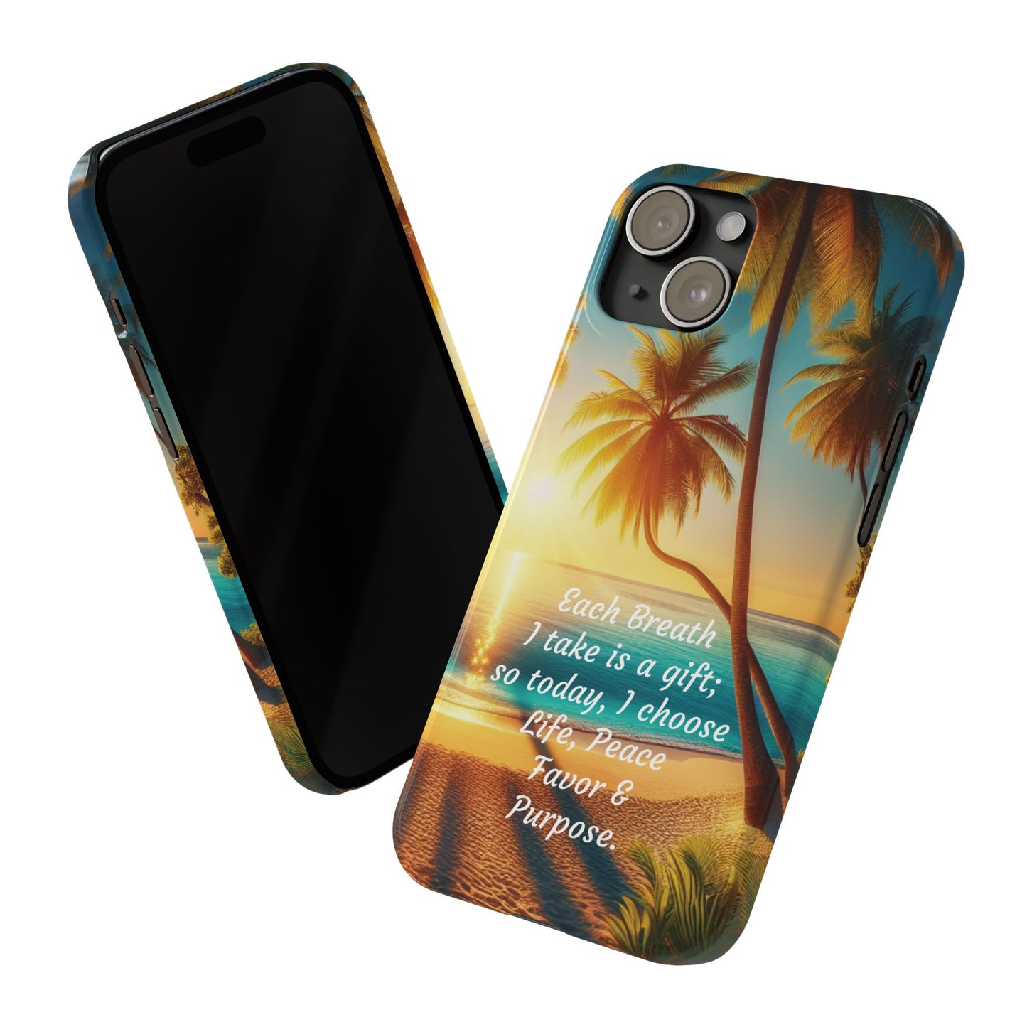 Slim Phone Cases - Tropical Aesthetic Peace and Purpose Quote Cover that reads " Each Breath is a Gift, so today I Choose Life, Peace, Favor & Purpose".