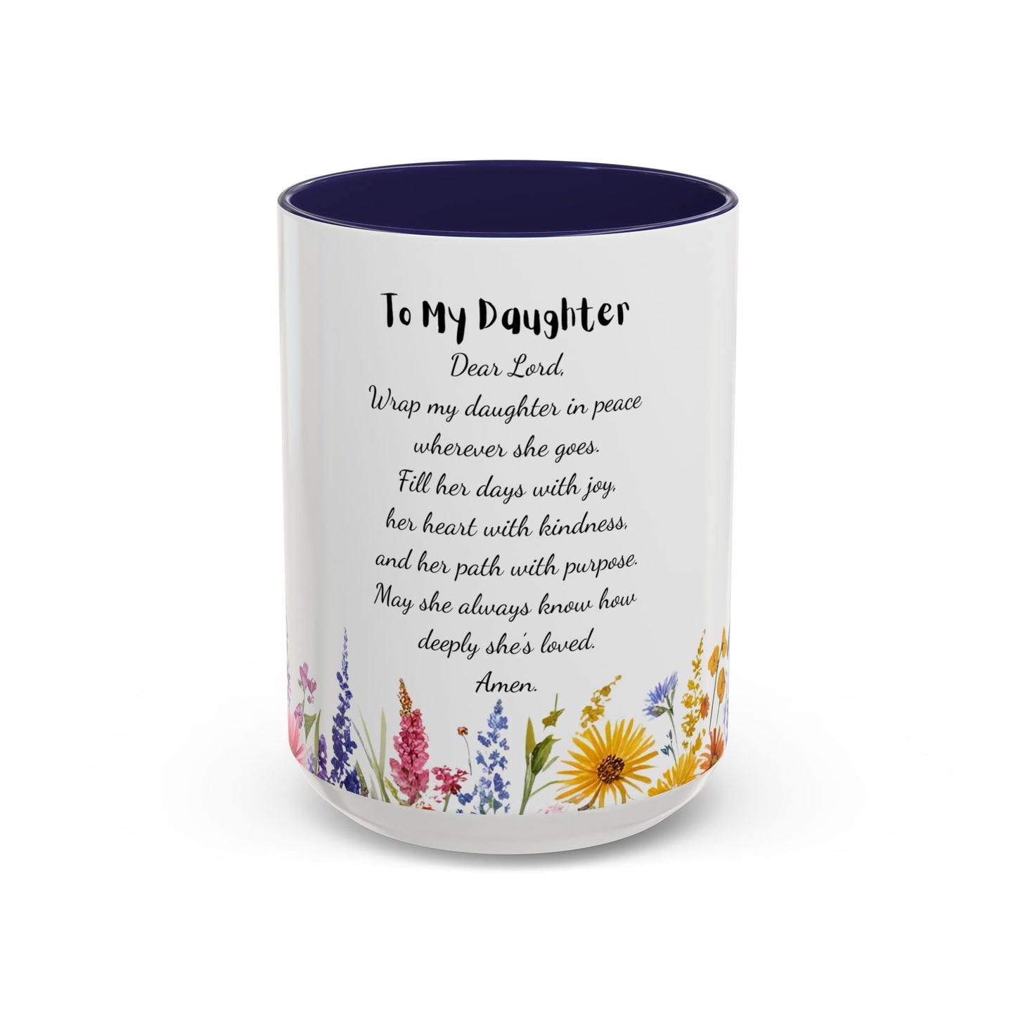 My Daughter Prayer Coffee Mug - Inspirational Prayer for My Daughter, Motivational Gift, Mother's Day, Floral Design