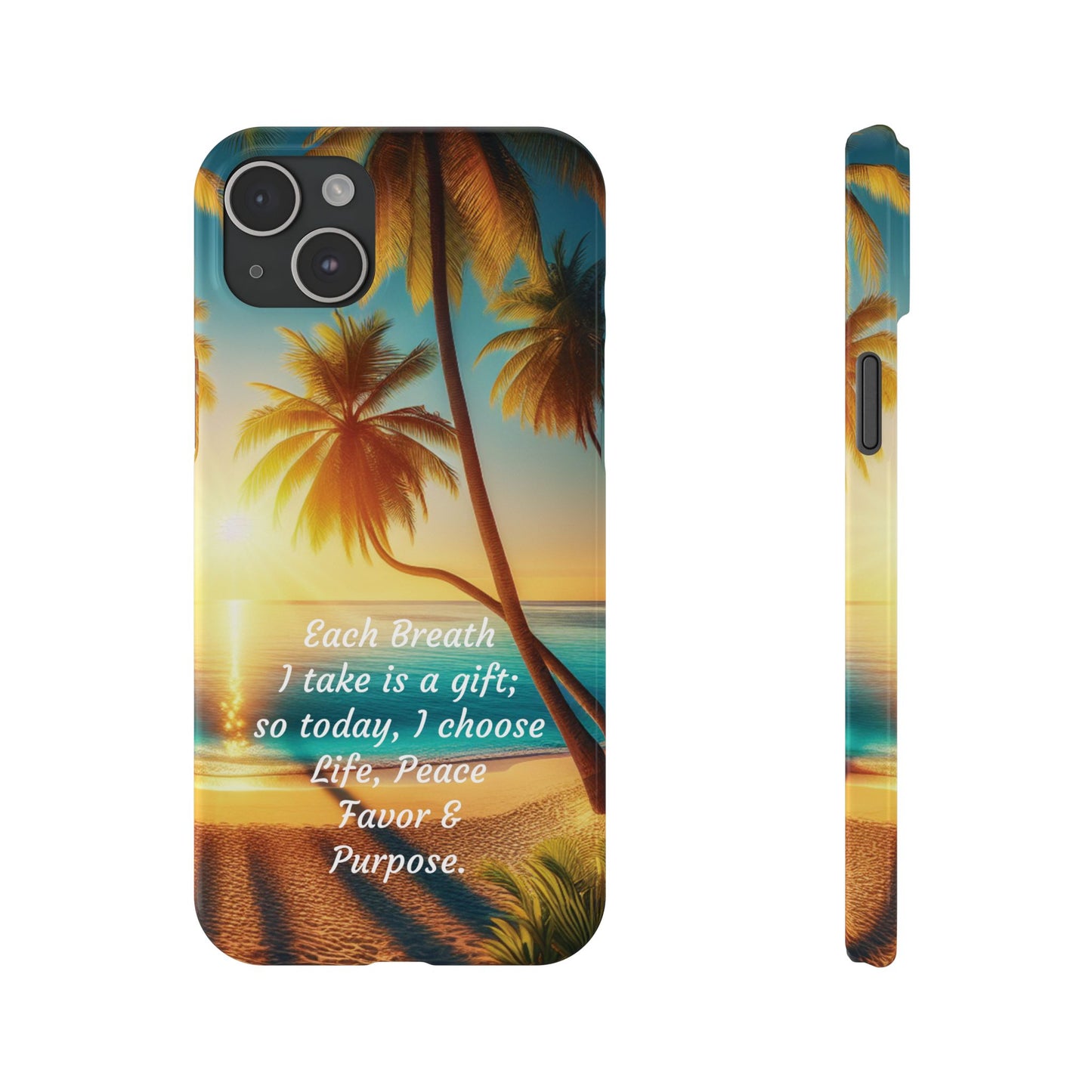 Slim Phone Cases - Tropical Aesthetic Peace and Purpose Quote Cover that reads " Each Breath is a Gift, so today I Choose Life, Peace, Favor & Purpose".