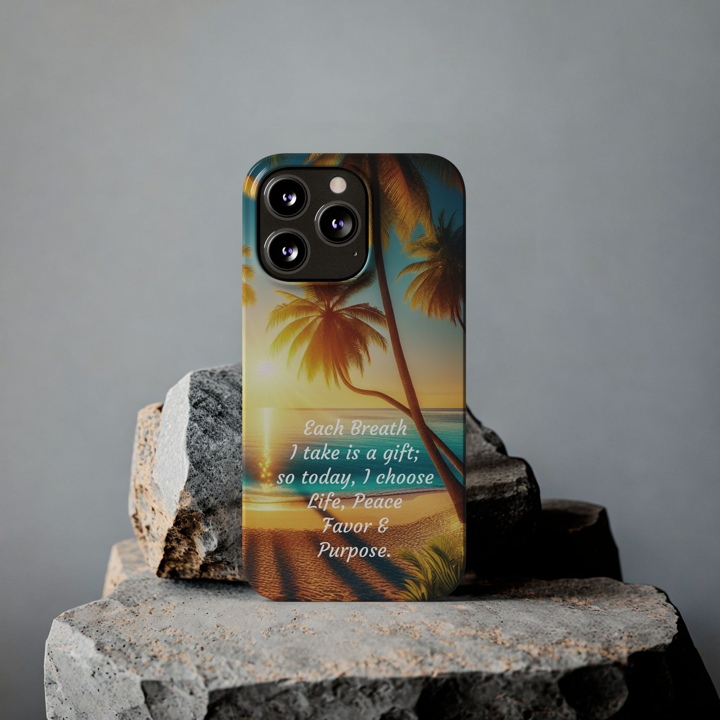 Slim Phone Cases - Tropical Aesthetic Peace and Purpose Quote Cover that reads " Each Breath is a Gift, so today I Choose Life, Peace, Favor & Purpose".