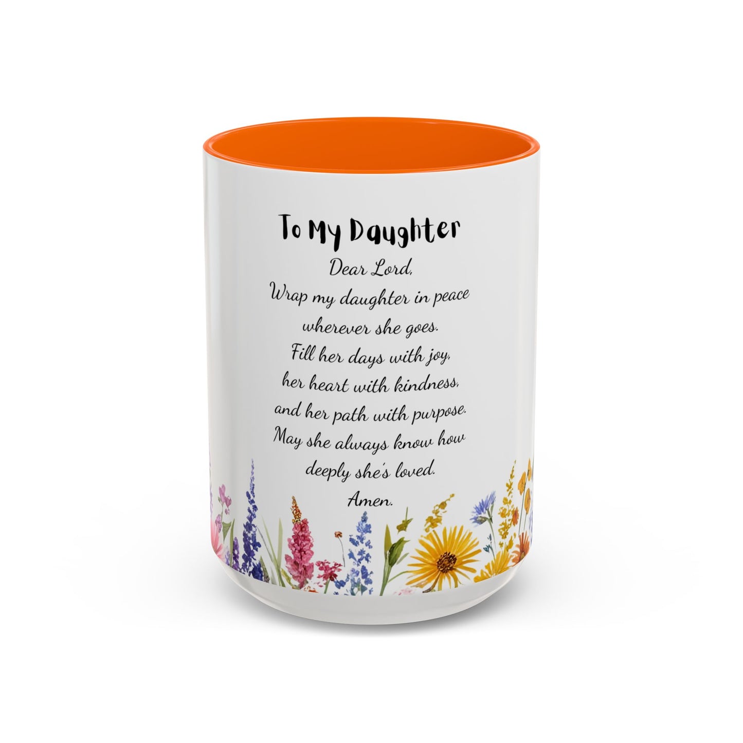 My Daughter Prayer Coffee Mug - Inspirational Prayer for My Daughter, Motivational Gift, Mother's Day, Floral Design