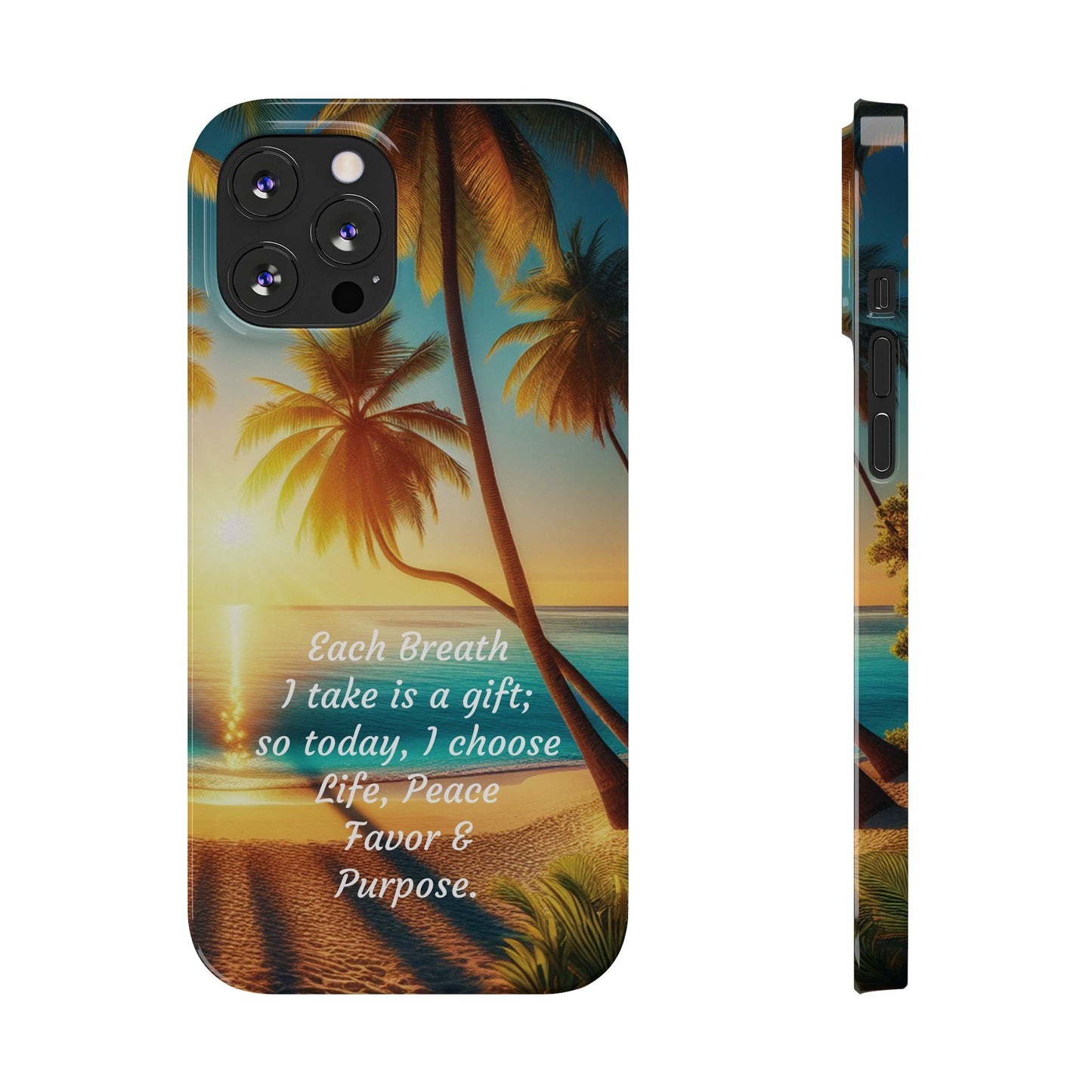 Slim Phone Cases - Tropical Aesthetic Peace and Purpose Quote Cover that reads " Each Breath is a Gift, so today I Choose Life, Peace, Favor & Purpose".