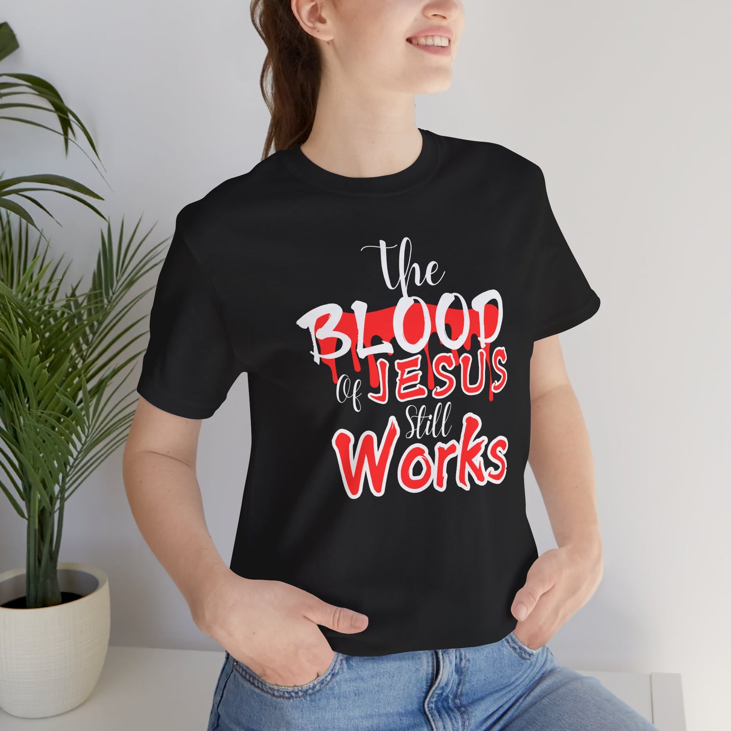 Christian Unisex Tee, The Blood of Jesus Still Works tshirts
