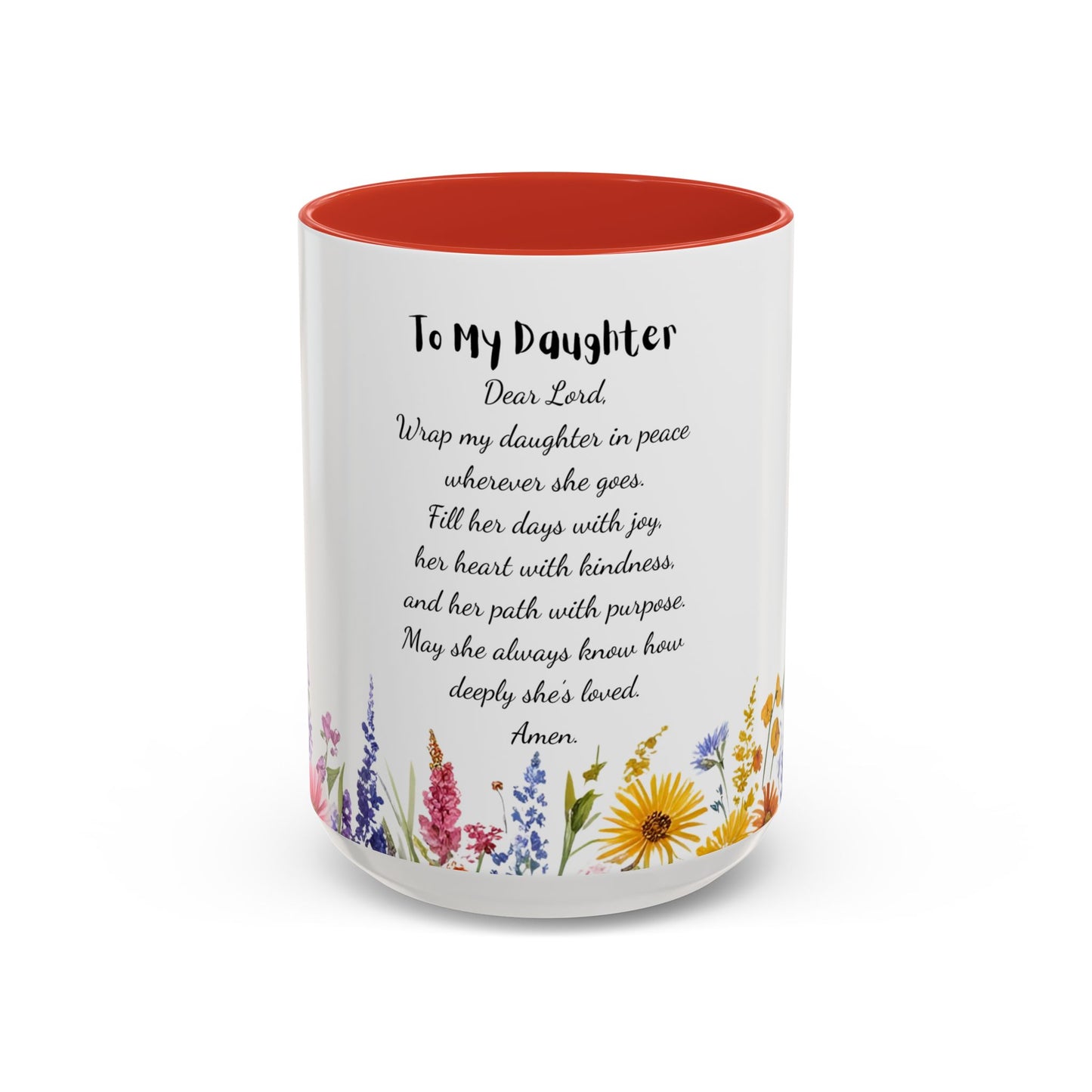 My Daughter Prayer Coffee Mug - Inspirational Prayer for My Daughter, Motivational Gift, Mother's Day, Floral Design