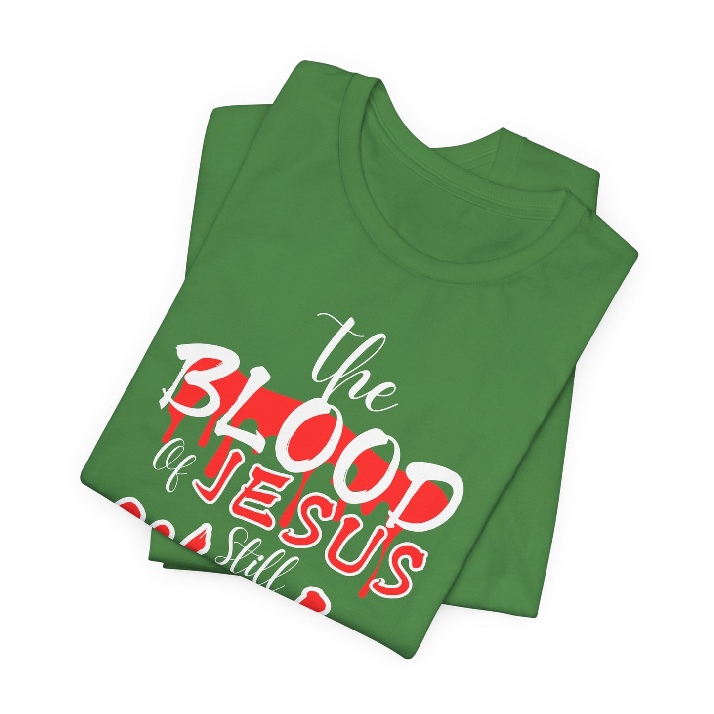 Christian Unisex Tee, The Blood of Jesus Still Works tshirts