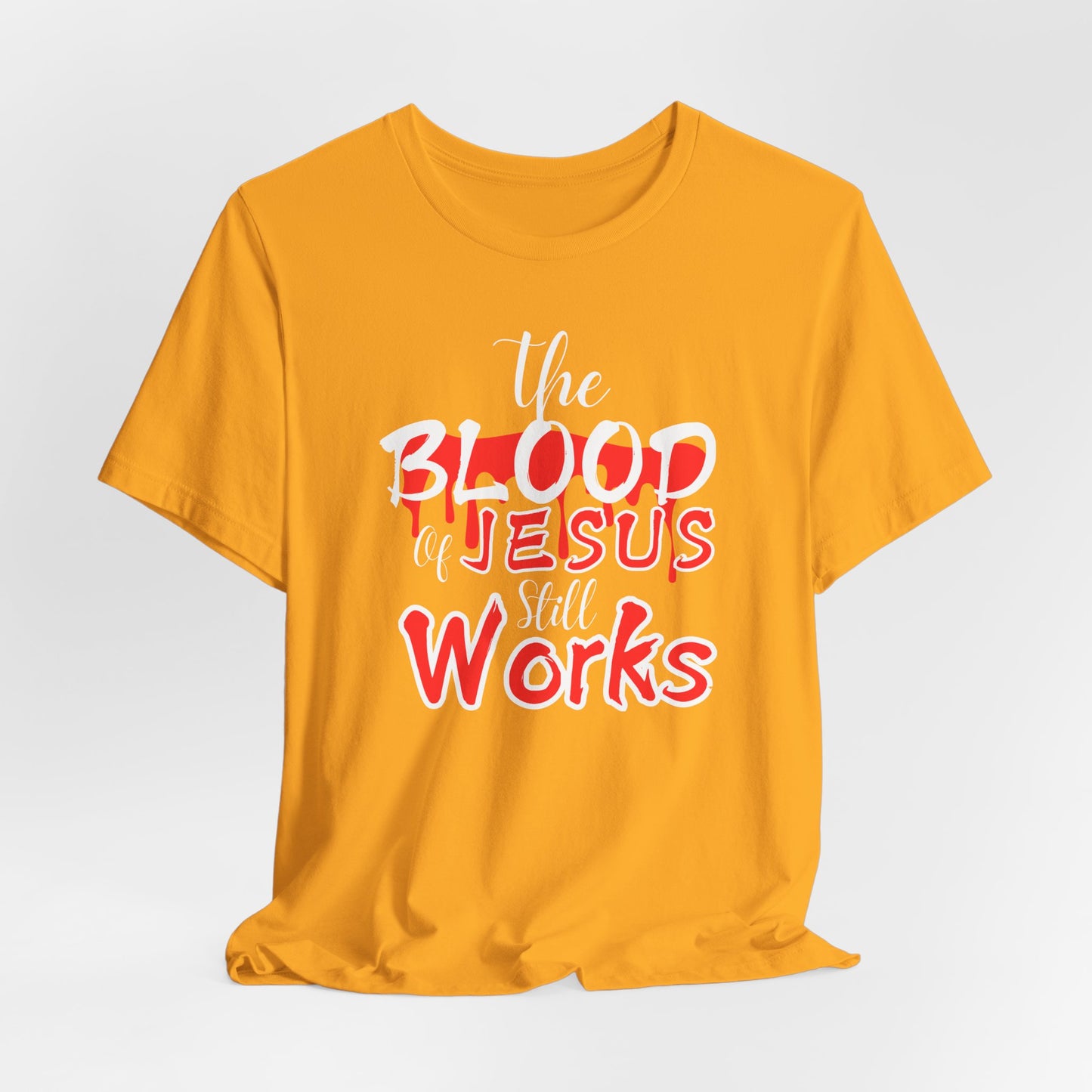Christian Unisex Tee, The Blood of Jesus Still Works tshirts
