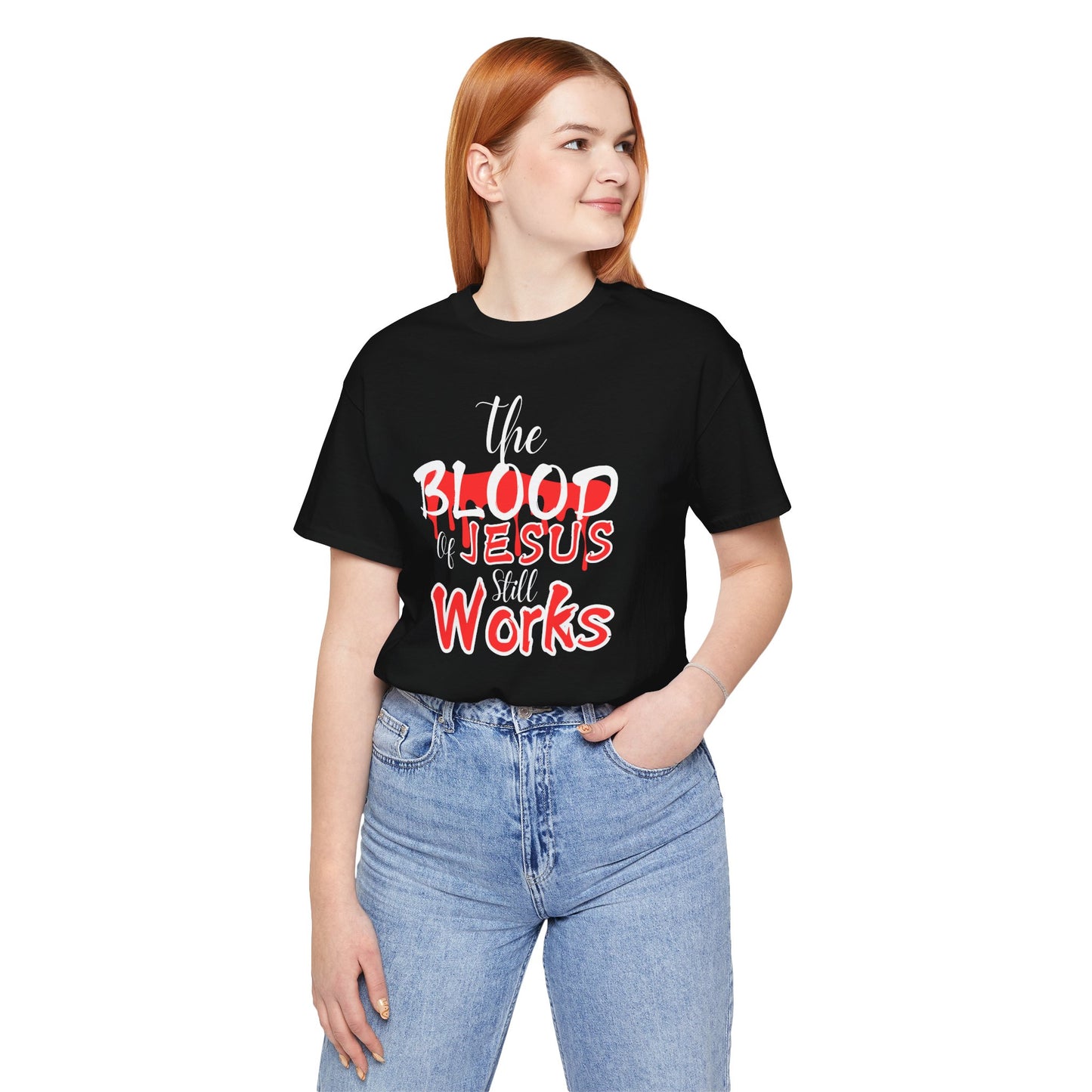 Christian Unisex Tee, The Blood of Jesus Still Works tshirts