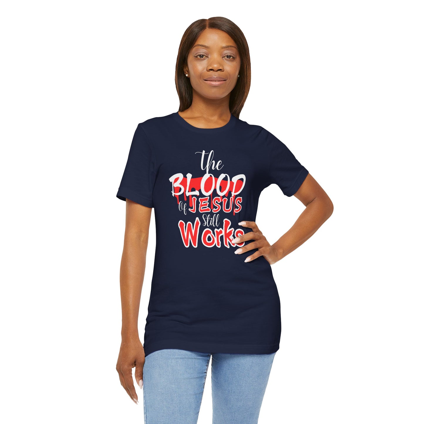 Christian Unisex Tee, The Blood of Jesus Still Works tshirts