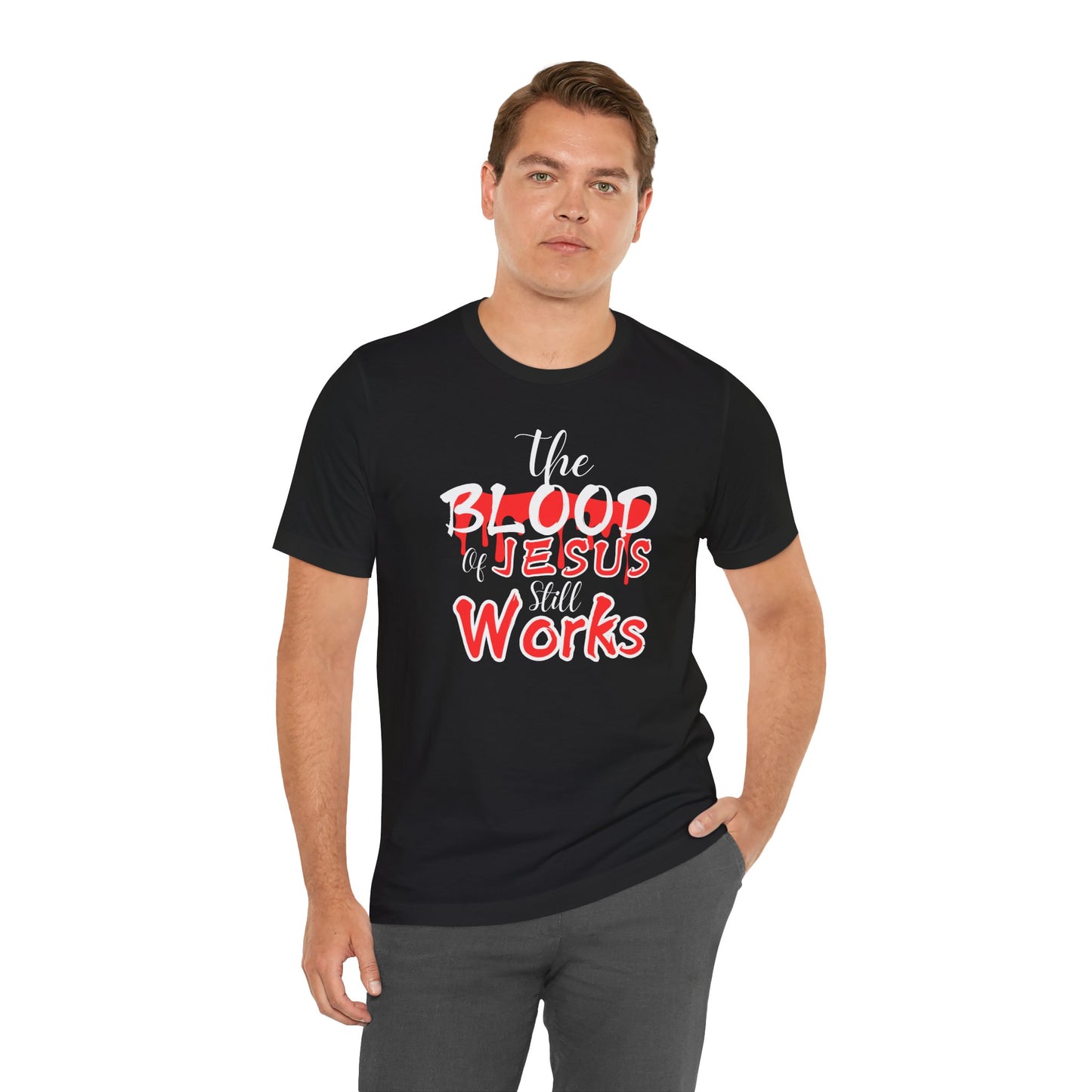 Christian Unisex Tee, The Blood of Jesus Still Works tshirts
