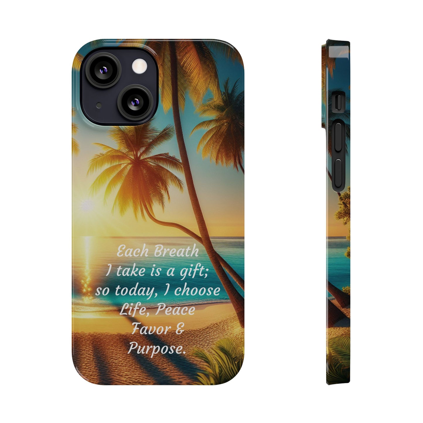 Slim Phone Cases - Tropical Aesthetic Peace and Purpose Quote Cover that reads " Each Breath is a Gift, so today I Choose Life, Peace, Favor & Purpose".