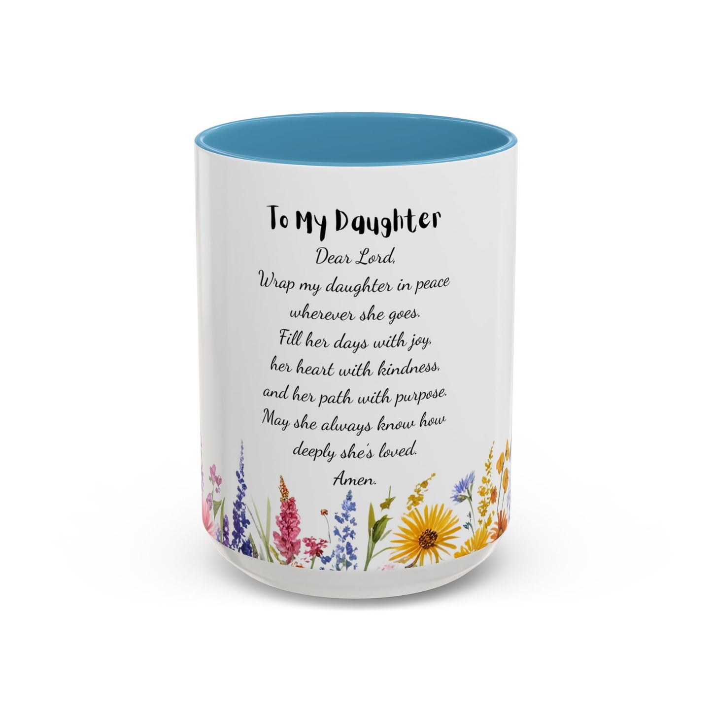 My Daughter Prayer Coffee Mug - Inspirational Prayer for My Daughter, Motivational Gift, Mother's Day, Floral Design