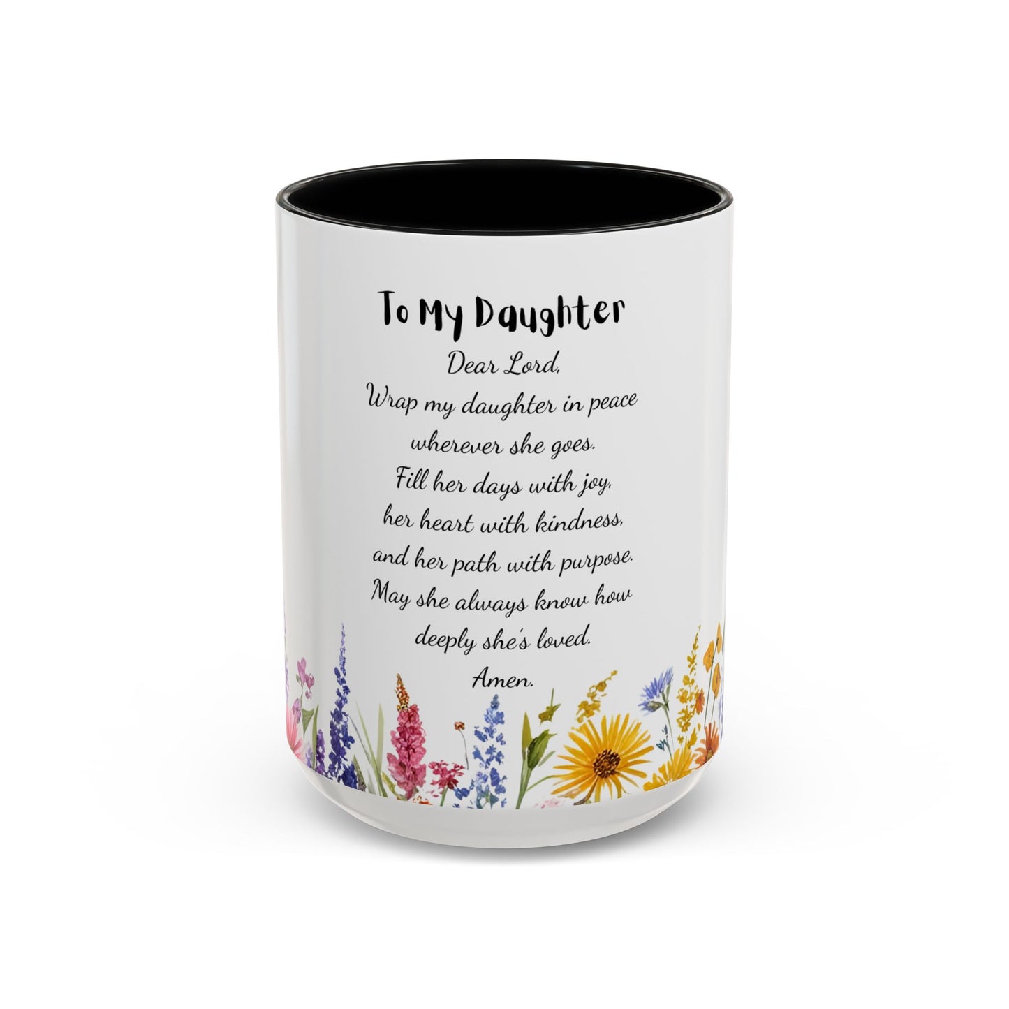My Daughter Prayer Coffee Mug - Inspirational Prayer for My Daughter, Motivational Gift, Mother's Day, Floral Design