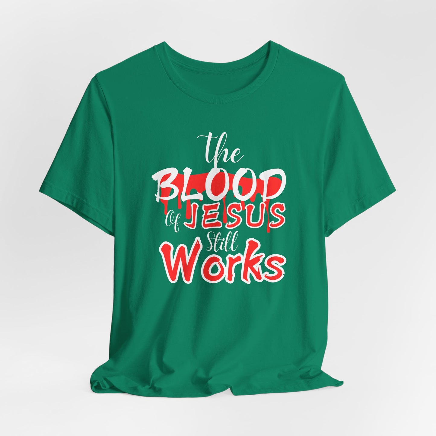 Christian Unisex Tee, The Blood of Jesus Still Works tshirts