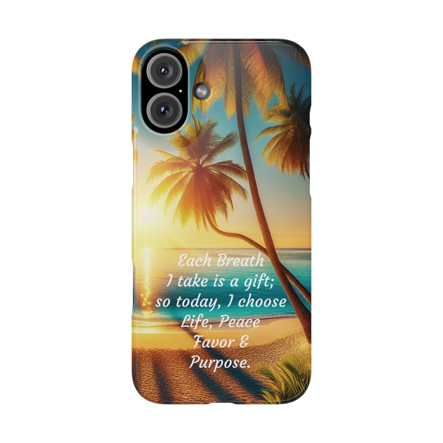 Slim Phone Cases - Tropical Aesthetic Peace and Purpose Quote Cover that reads " Each Breath is a Gift, so today I Choose Life, Peace, Favor & Purpose".