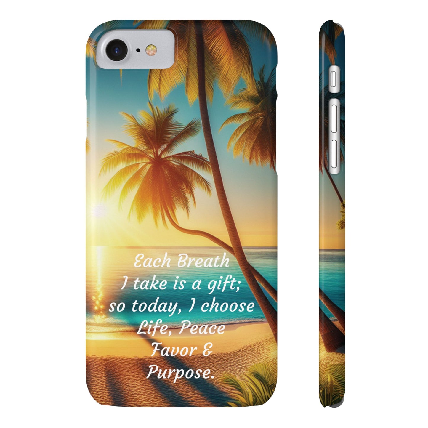 Slim Phone Cases - Tropical Aesthetic Peace and Purpose Quote Cover that reads " Each Breath is a Gift, so today I Choose Life, Peace, Favor & Purpose".