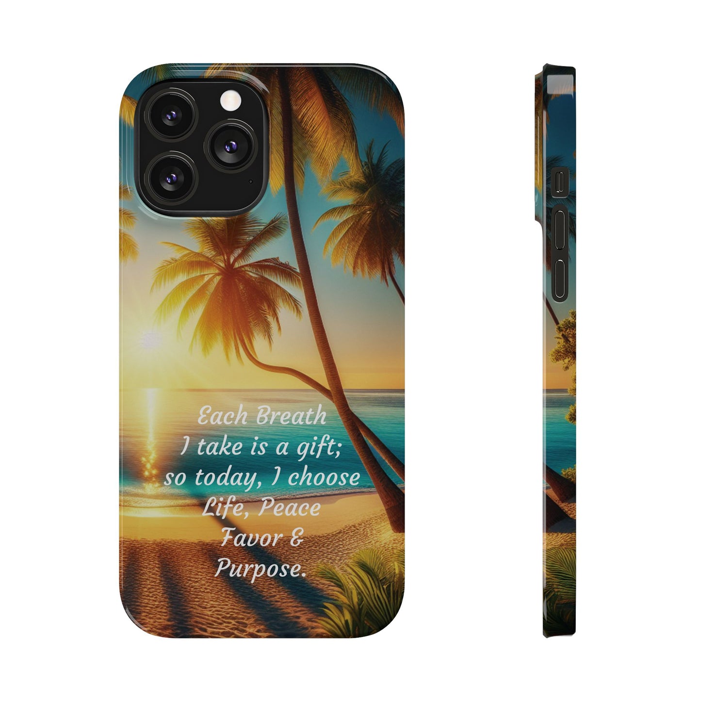 Slim Phone Cases - Tropical Aesthetic Peace and Purpose Quote Cover that reads " Each Breath is a Gift, so today I Choose Life, Peace, Favor & Purpose".