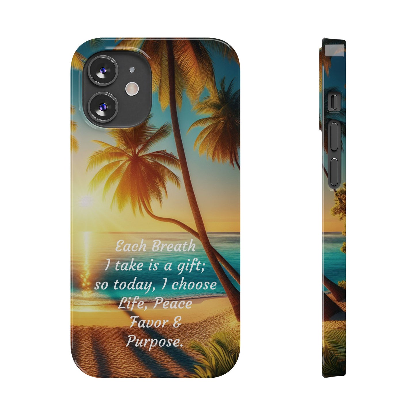 Slim Phone Cases - Tropical Aesthetic Peace and Purpose Quote Cover that reads " Each Breath is a Gift, so today I Choose Life, Peace, Favor & Purpose".
