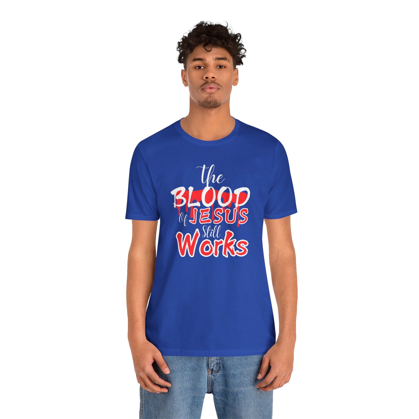 Christian Unisex Tee, The Blood of Jesus Still Works tshirts
