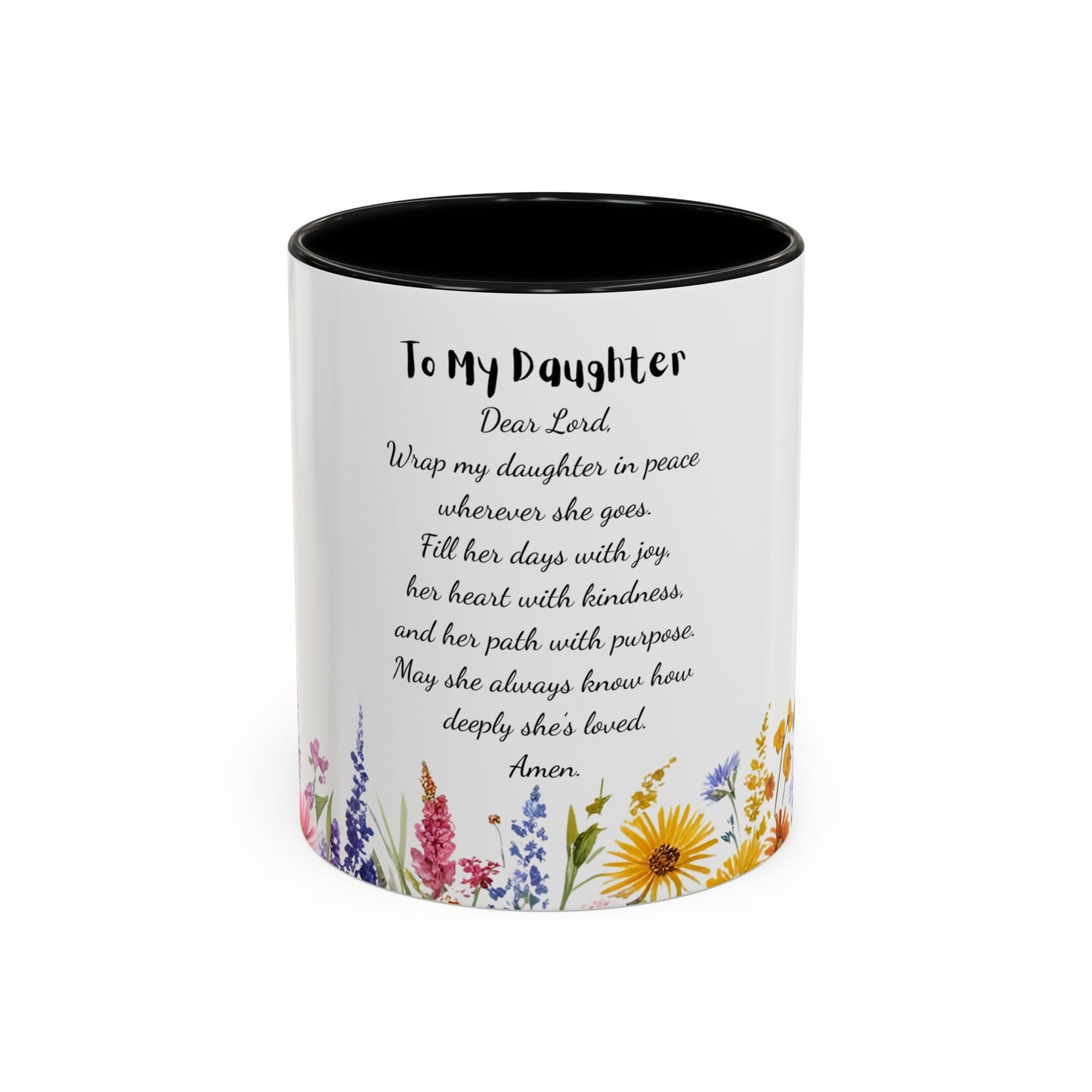 My Daughter Prayer Coffee Mug - Inspirational Prayer for My Daughter, Motivational Gift, Mother's Day, Floral Design