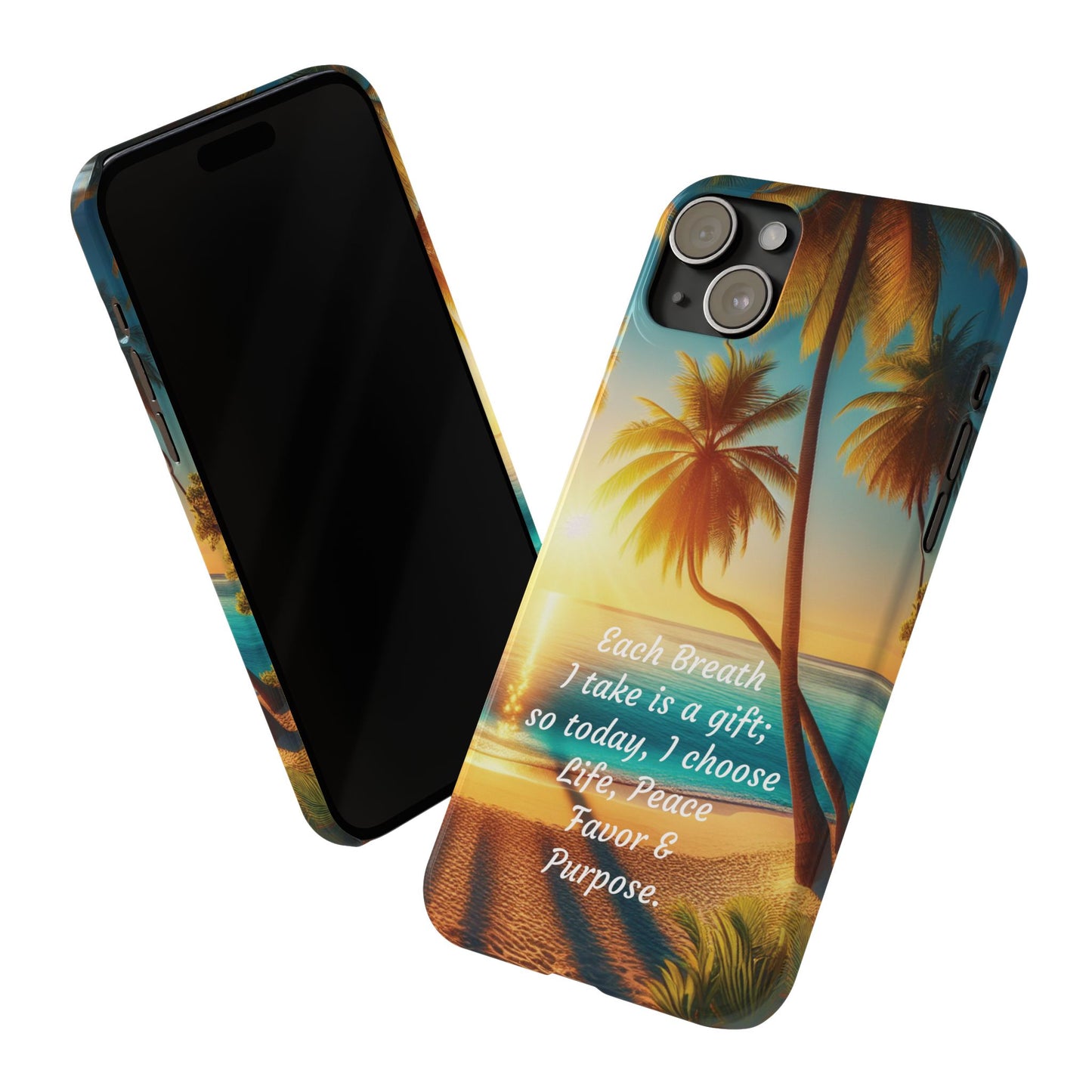 Slim Phone Cases - Tropical Aesthetic Peace and Purpose Quote Cover that reads " Each Breath is a Gift, so today I Choose Life, Peace, Favor & Purpose".