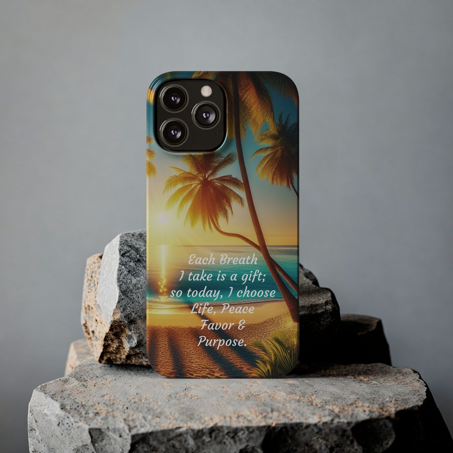 Slim Phone Cases - Tropical Aesthetic Peace and Purpose Quote Cover that reads " Each Breath is a Gift, so today I Choose Life, Peace, Favor & Purpose".