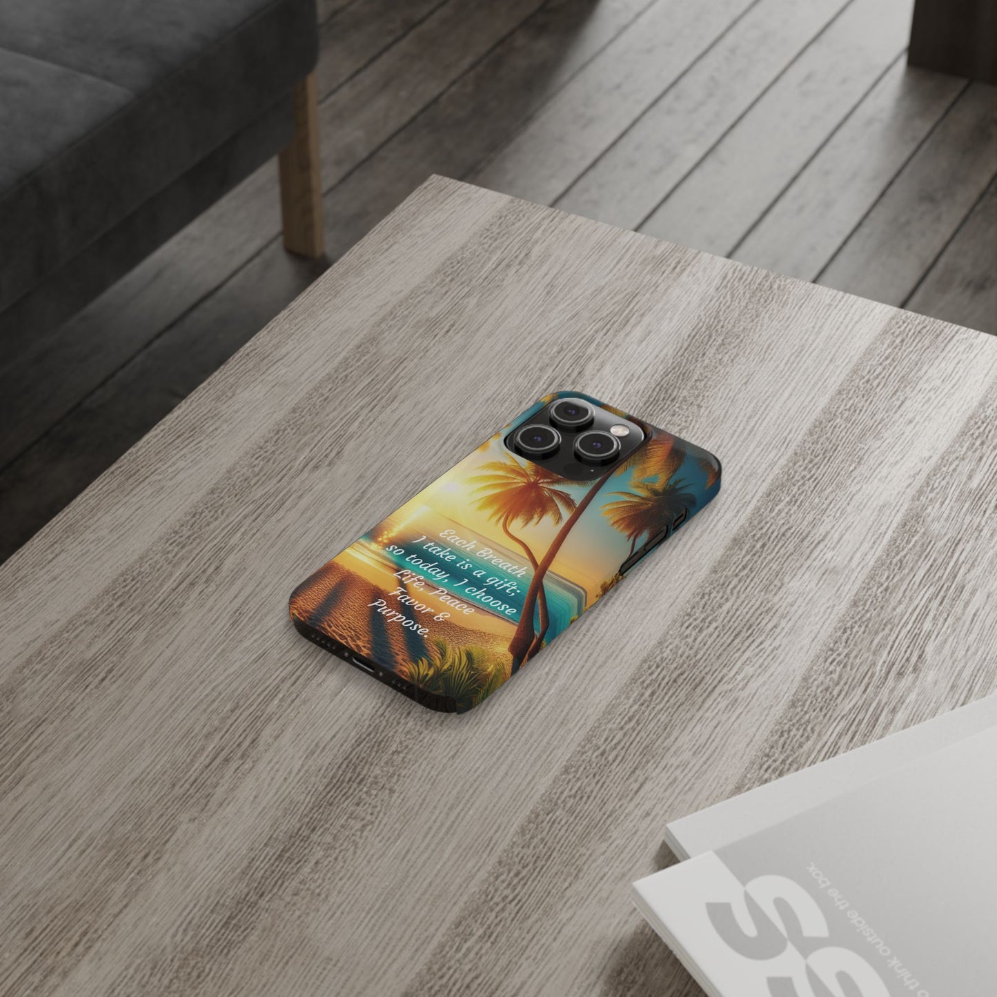 Slim Phone Cases - Tropical Aesthetic Peace and Purpose Quote Cover that reads " Each Breath is a Gift, so today I Choose Life, Peace, Favor & Purpose".