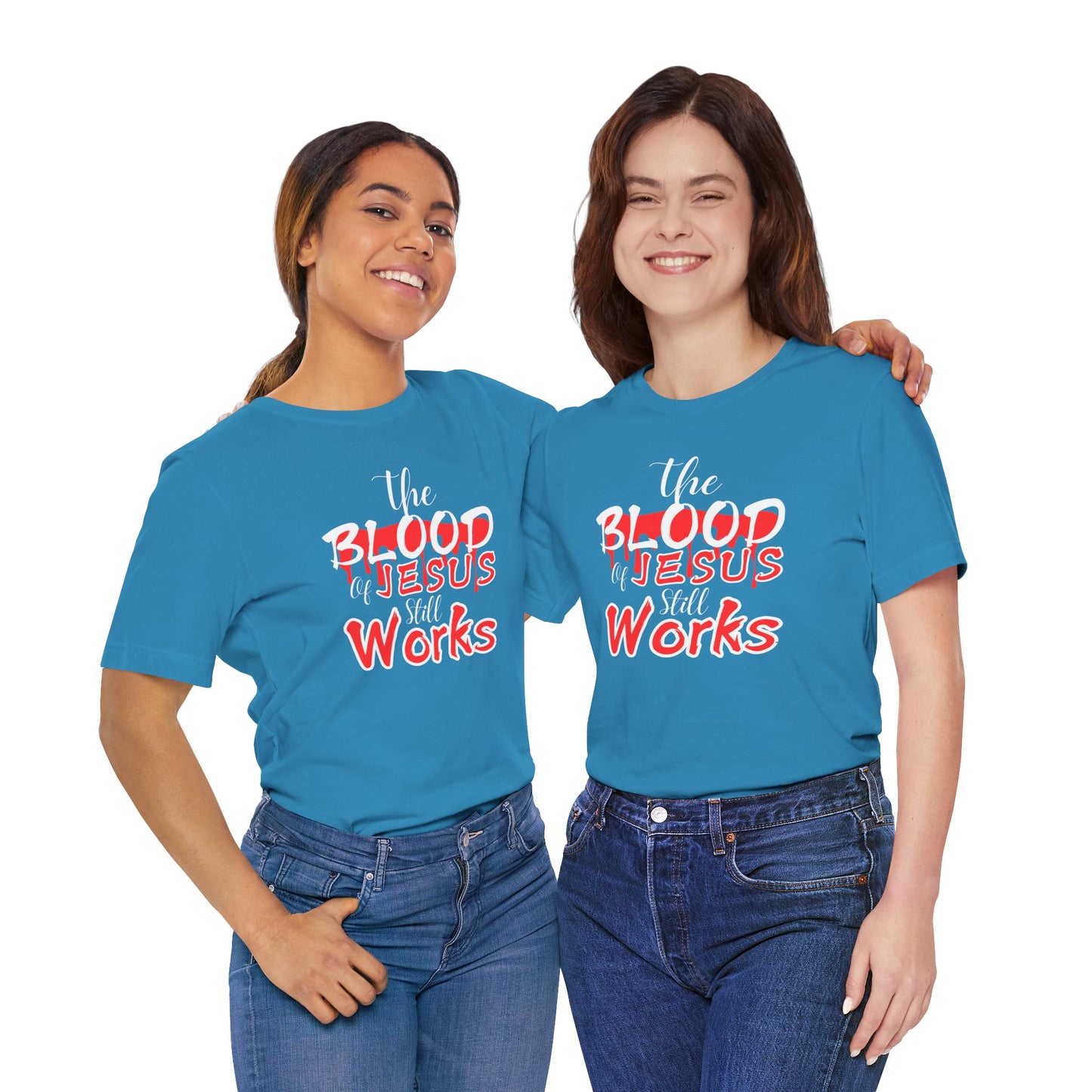 Christian Unisex Tee, The Blood of Jesus Still Works tshirts