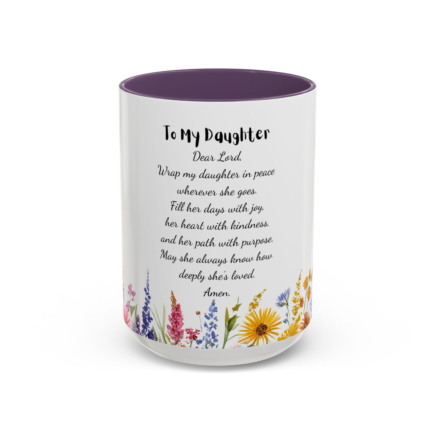 My Daughter Prayer Coffee Mug - Inspirational Prayer for My Daughter, Motivational Gift, Mother's Day, Floral Design