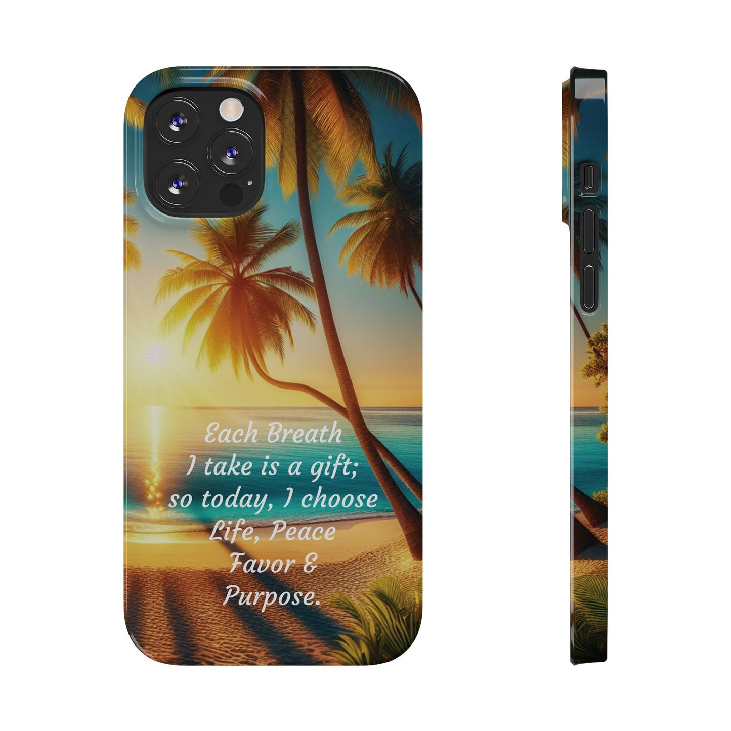 Slim Phone Cases - Tropical Aesthetic Peace and Purpose Quote Cover that reads " Each Breath is a Gift, so today I Choose Life, Peace, Favor & Purpose".