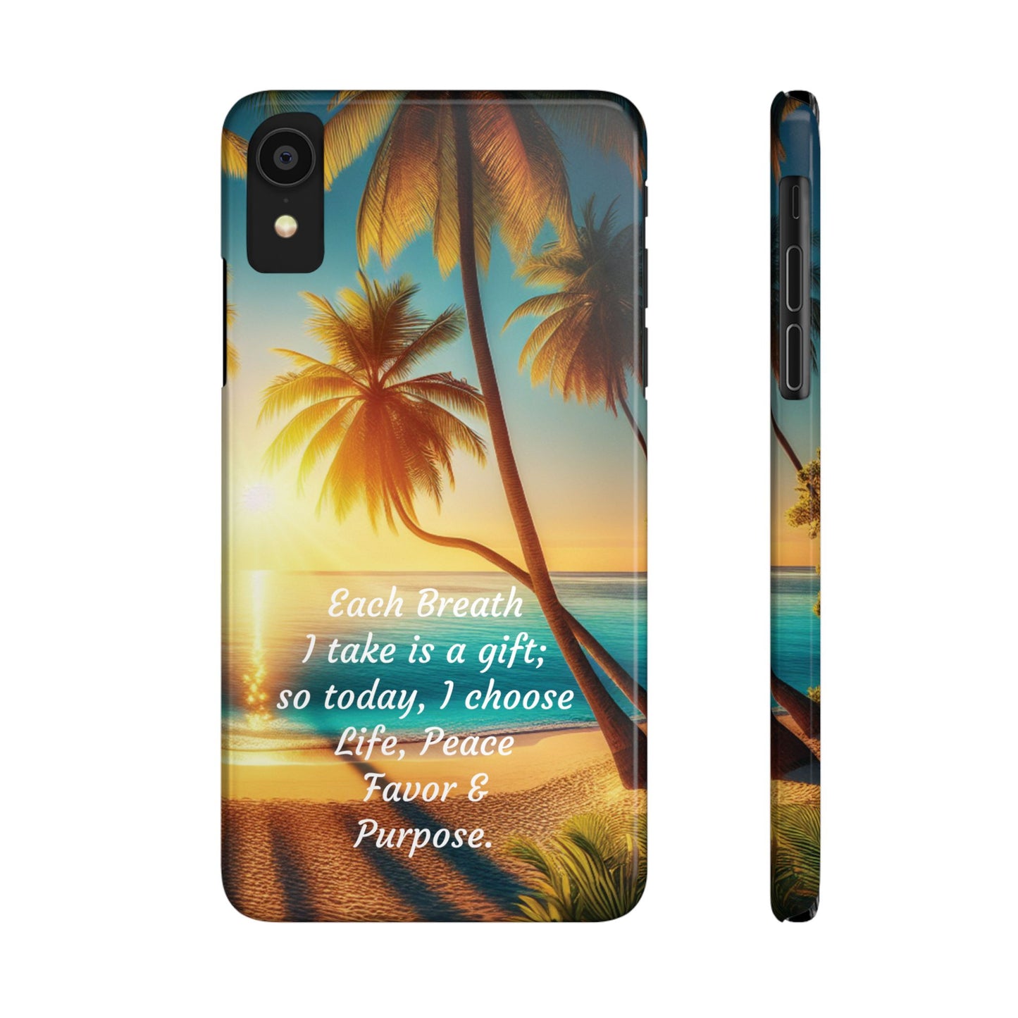 Slim Phone Cases - Tropical Aesthetic Peace and Purpose Quote Cover that reads " Each Breath is a Gift, so today I Choose Life, Peace, Favor & Purpose".