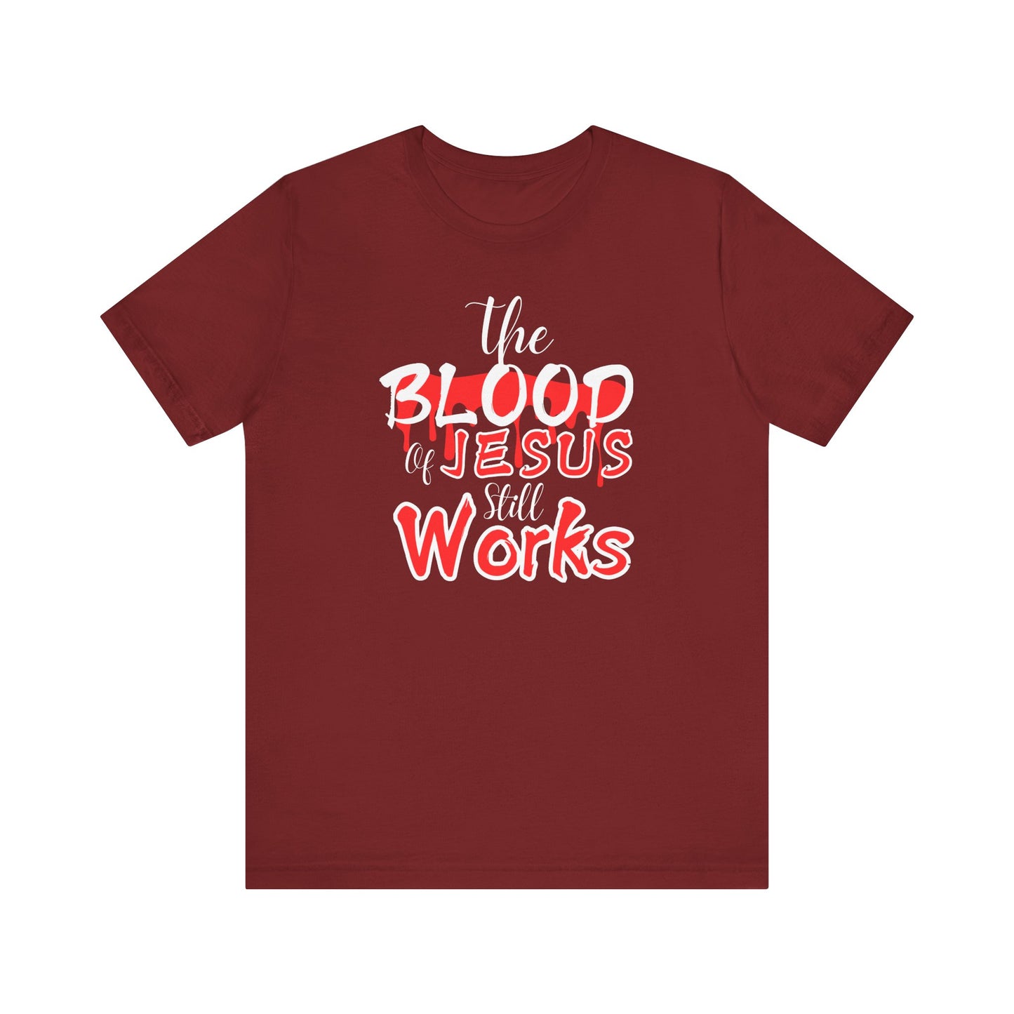 Christian Unisex Tee, The Blood of Jesus Still Works tshirts