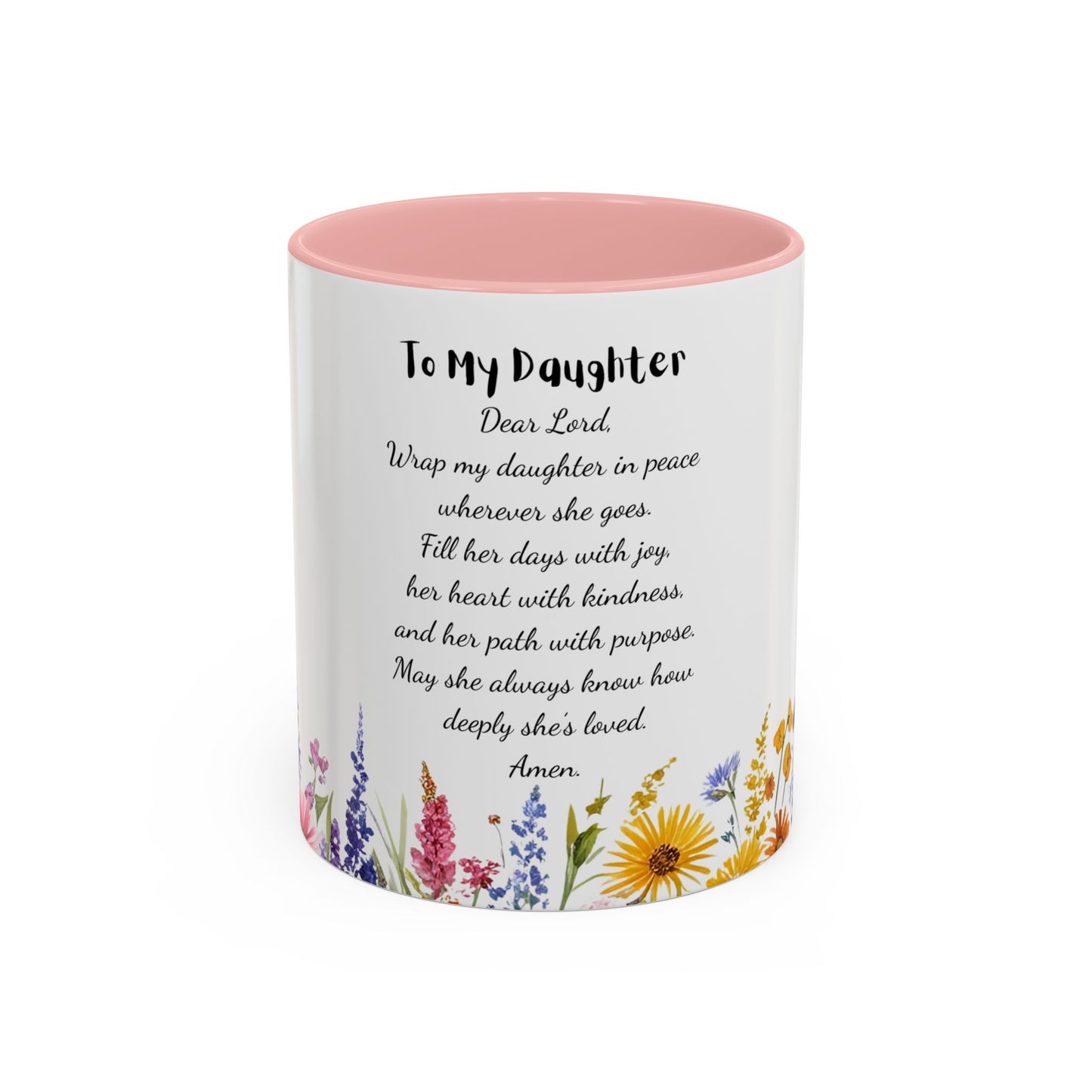 My Daughter Prayer Coffee Mug - Inspirational Prayer for My Daughter, Motivational Gift, Mother's Day, Floral Design