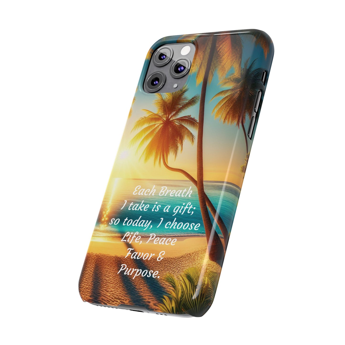 Slim Phone Cases - Tropical Aesthetic Peace and Purpose Quote Cover that reads " Each Breath is a Gift, so today I Choose Life, Peace, Favor & Purpose".