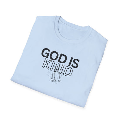 God Is Kind Unisex T-Shirt, Family, Birthday, Christmas gift