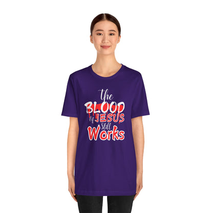 Christian Unisex Tee, The Blood of Jesus Still Works tshirts