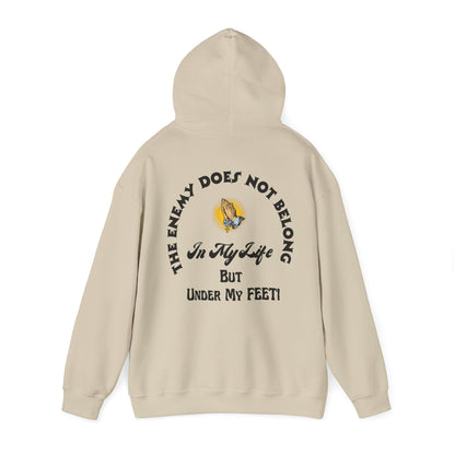 Praying Hands Unisex Hoodie - The Enemy Does Not Belong In My Life But Under My Feet Hooded Sweatshirt