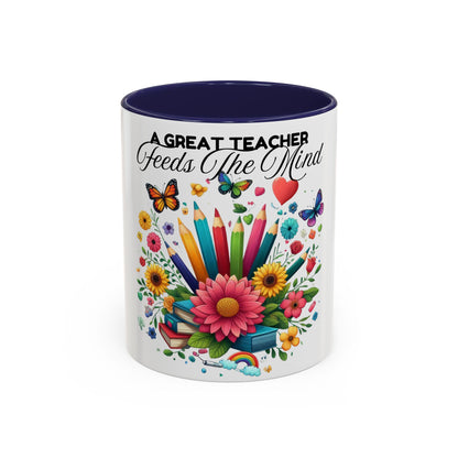 A Great Teacher Feeds The Mind Coffee/Tea Mug, teacher appreciation, Educator's gift
