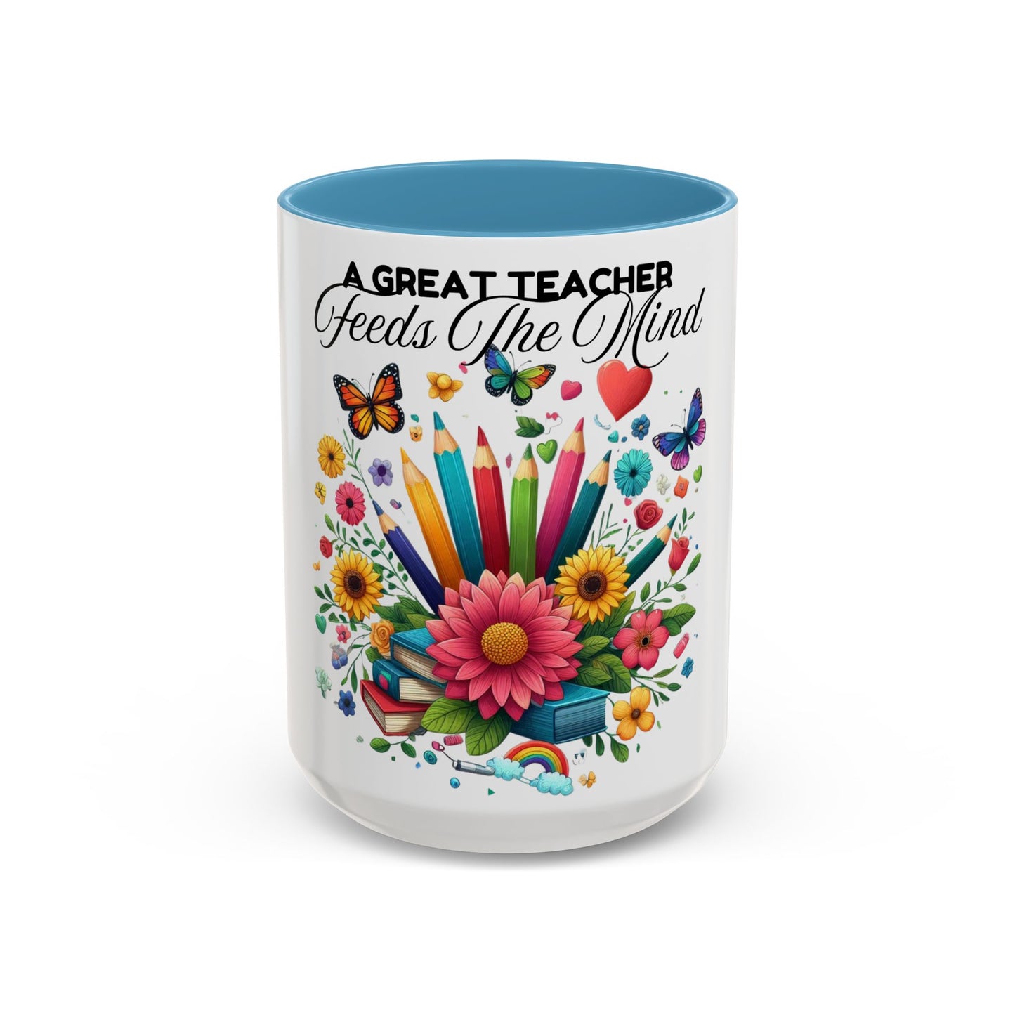 A Great Teacher Feeds The Mind Coffee/Tea Mug, teacher appreciation, Educator's gift