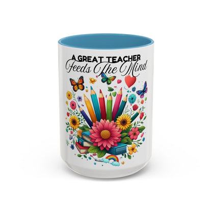 A Great Teacher Feeds The Mind Coffee/Tea Mug, teacher appreciation, Educator's gift