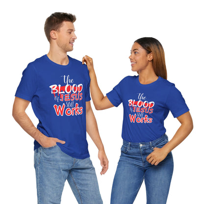 Christian Unisex Tee, The Blood of Jesus Still Works tshirts