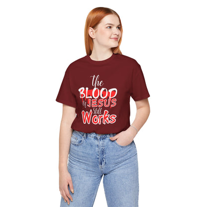 Christian Unisex Tee, The Blood of Jesus Still Works tshirts