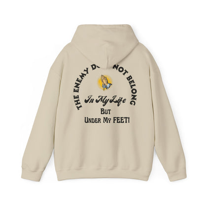 Praying Hands Unisex Hoodie - The Enemy Does Not Belong In My Life But Under My Feet Hooded Sweatshirt