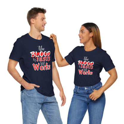 Christian Unisex Tee, The Blood of Jesus Still Works tshirts