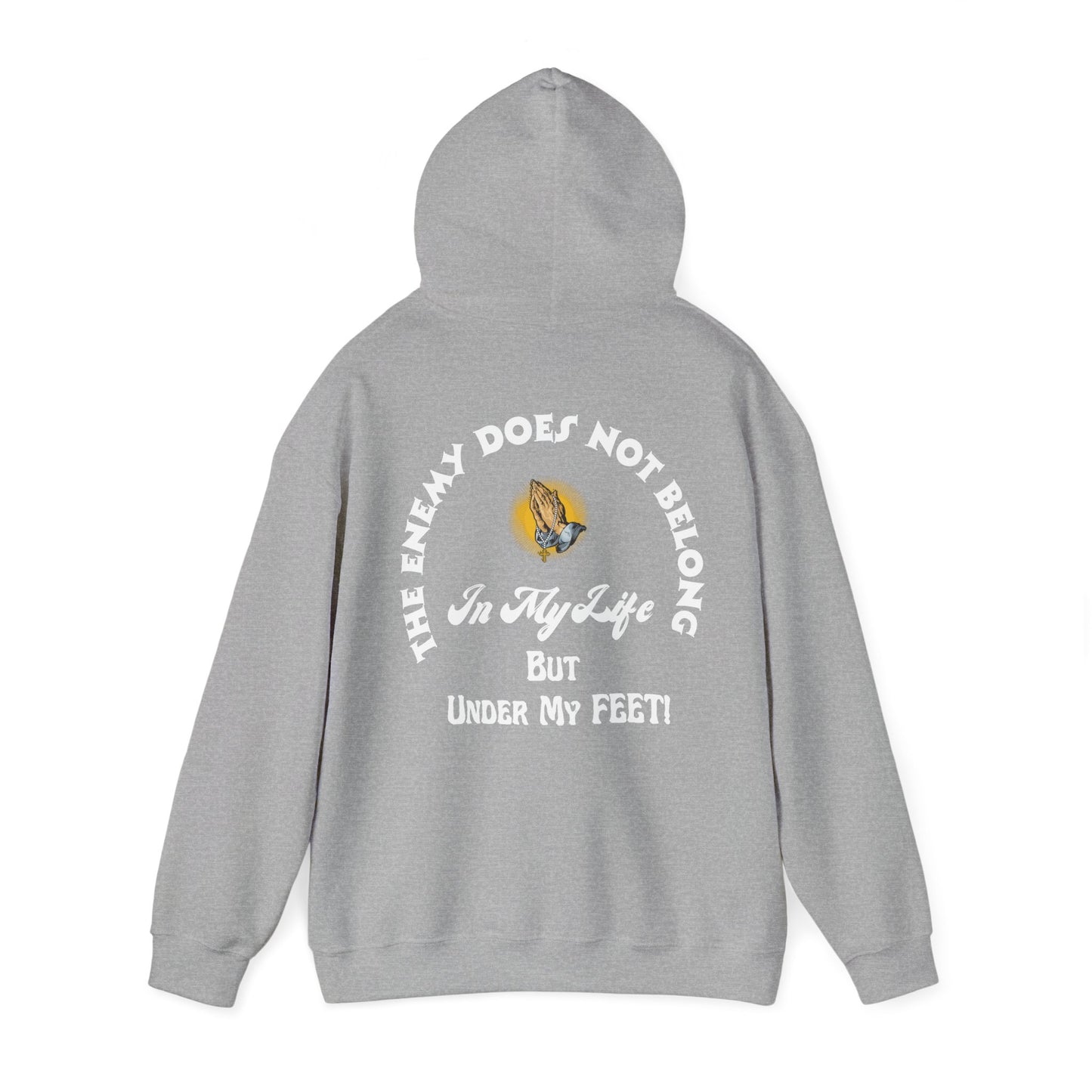 Praying Hands Hoodie - The Enemy Does Not Belong In My Life Sweatshirt