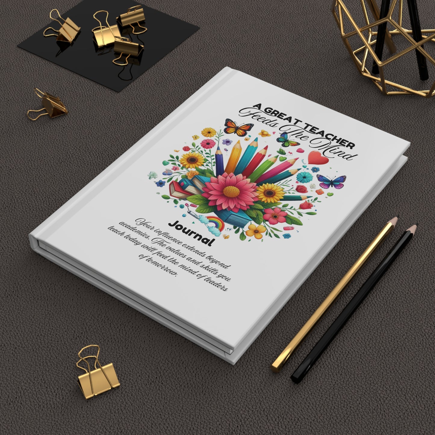 A Great Teacher Feeds The Mind Journal