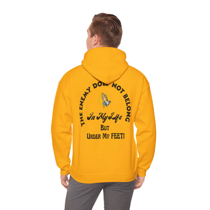 Praying Hands Unisex Hoodie - The Enemy Does Not Belong In My Life But Under My Feet Hooded Sweatshirt